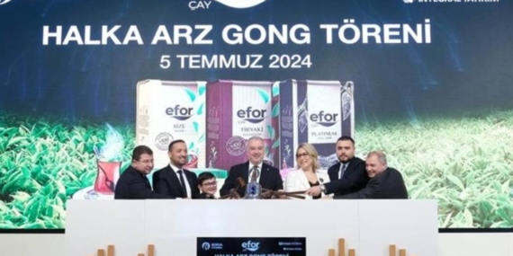 Borsa Istanbul’da Efor Çay için işlem görmeye başladı